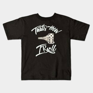 That's how i roll shirt Kids T-Shirt